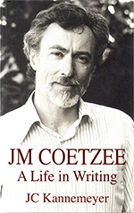 J M Coetzee: A Life in Writing by JC Kanneanmeyer